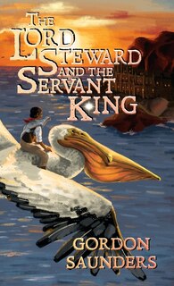 Front cover_The Lord Steward And The Servant King