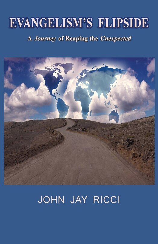 Evangelism's Flipside: A Journey of Reaping the Unexpected