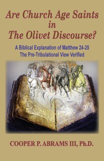 Couverture_The Church Age Saints in the Olivet Discourse