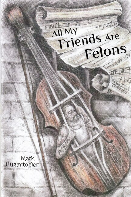 Front cover_All My Friends are Felons