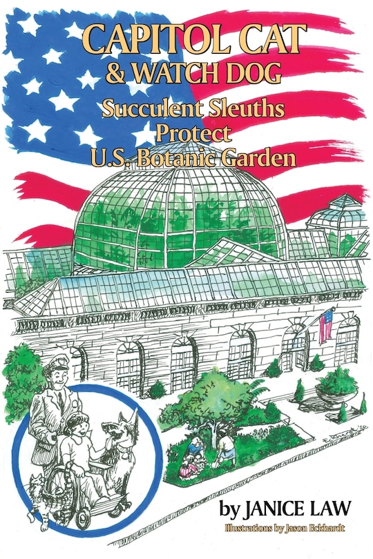 Front cover_Capitol Cat & Watch Dog Succulent Sleuths Protect U.S. Botanic Garden