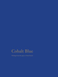 Front cover_Cobalt Blue: Writings From The Papers Of Sam Francis