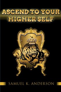 Front cover_Ascend To Your Higher Self