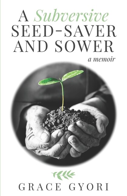 Front cover_A Subversive Seed-Saver and Sower