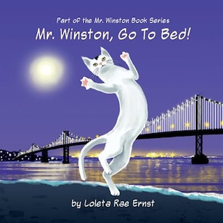 Mr. Winston, Go To Bed!: A Gorgeous Picture Book For Children Or New Pet Owners (glossy)