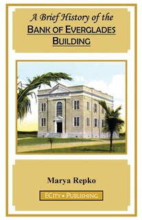 Couverture_A Brief History of the Bank of Everglades Building