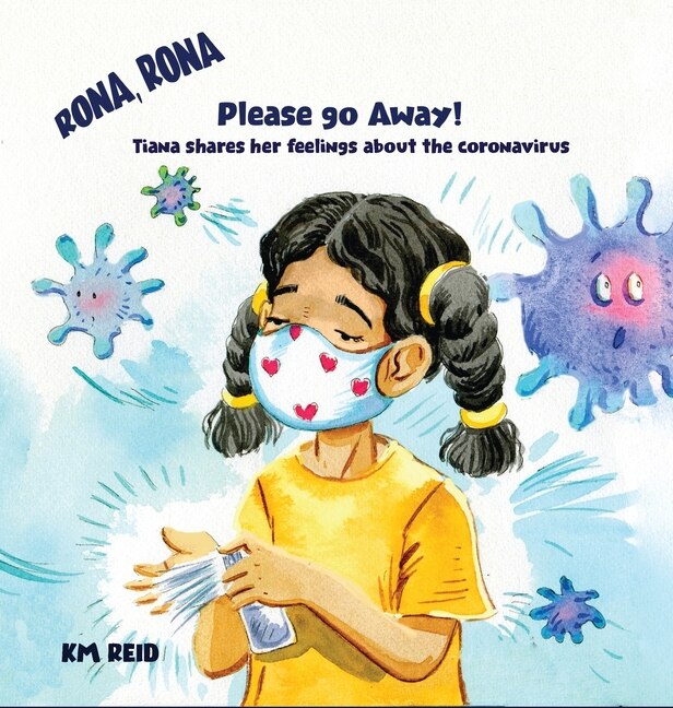Front cover_Rona, Rona Please Go Away Tiana shares her feelings about the coronavirus