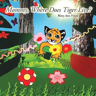 Front cover_Mommy, Where Does Tiger Live?