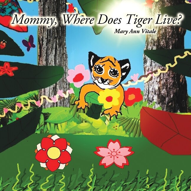 Front cover_Mommy, Where Does Tiger Live?