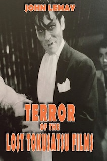 Front cover_Terror of the Lost Tokusatsu Films
