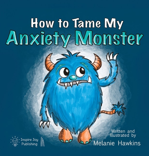 Front cover_How To Tame My Anxiety Monster