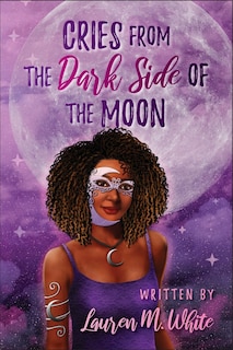 Front cover_Cries from the Dark Side of the Moon