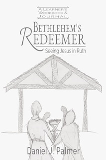 Front cover_Bethlehem's Redeemer Learner's Workbook and Journal