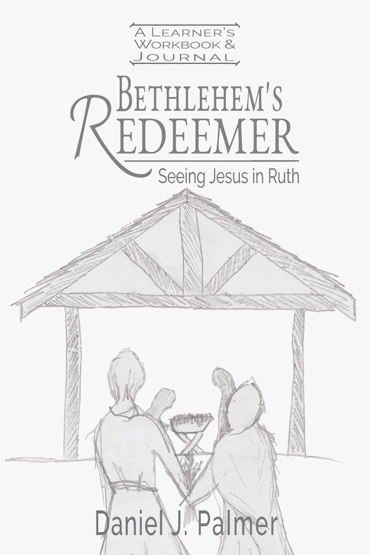 Front cover_Bethlehem's Redeemer Learner's Workbook and Journal