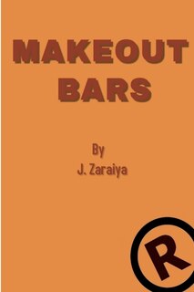 Front cover_Make Out Bars by J. Zaraiya (Volume 1)