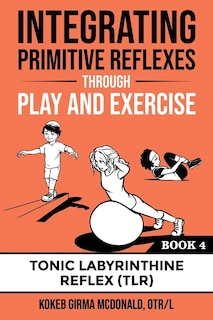 Front cover_Integrating Primitive Reflexes Through Play and Exercise