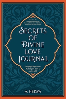 Secrets of Divine Love Journal: Insightful Reflections that Inspire Hope and Revive Faith