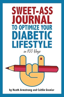 Front cover_Sweet-Ass Journal to Optimize Your Diabetic Lifestyle in 100 Days