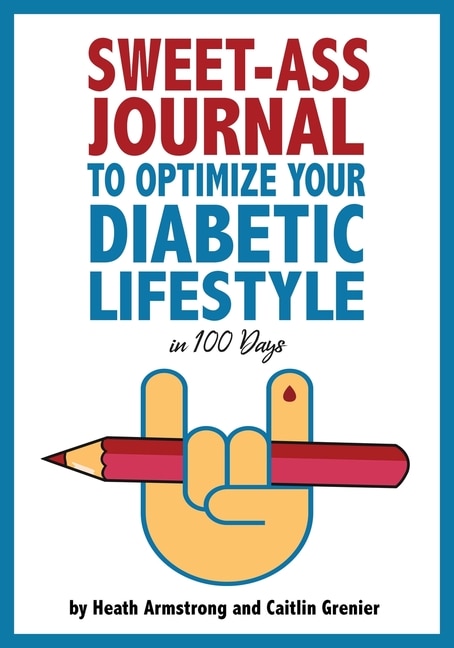 Front cover_Sweet-Ass Journal to Optimize Your Diabetic Lifestyle in 100 Days