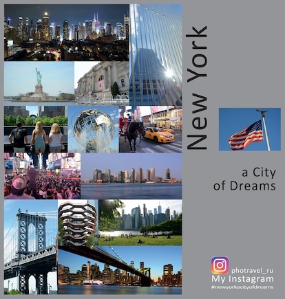 New York: A City Of Dreams: A Photo Travel Experience