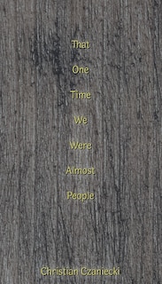 Front cover_that one time we were almost people