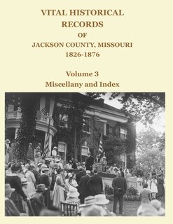 Front cover_Vital Historical Records of Jackson County, Missouri, 1826-1876
