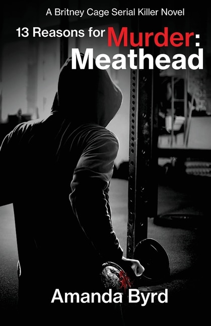 Front cover_13 Reasons for Murder Meathead