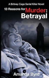 Front cover_13 Reasons for Murder Betrayal