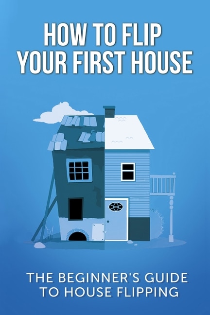 Front cover_How To Flip Your First House