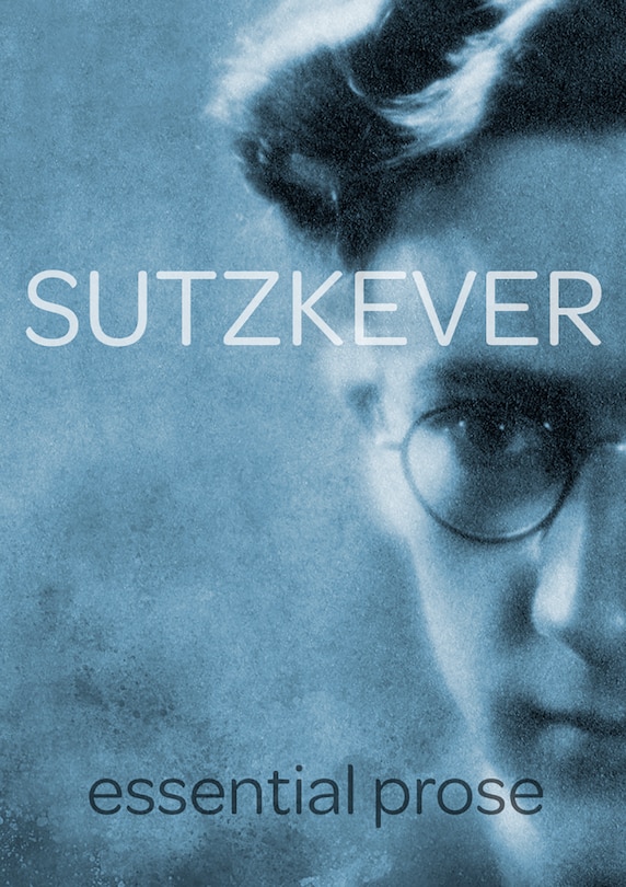 Front cover_Sutzkever Essential Prose