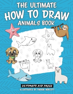 Front cover_The Ultimate How to Draw Animals Book