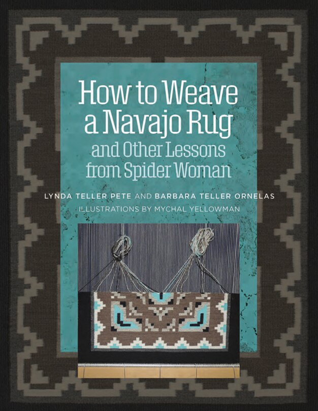 Couverture_How To Weave A Navajo Rug And Other Lessons From Spider Woman