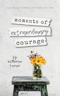 Front cover_moments of extraordinary courage