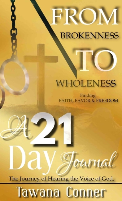 Front cover_From Brokenness To Wholeness A 21-Day Journal