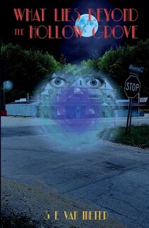 Front cover_What Lies Beyond the Hollow Grove