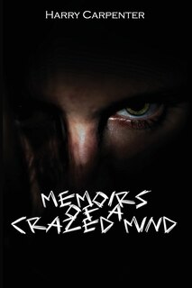 Front cover_Memoirs of a Crazed Mind