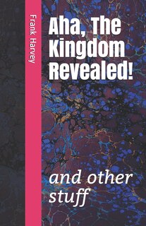 Front cover_Aha, the Kingdom Revealed!