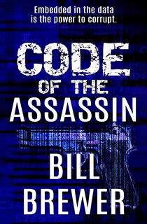 Code of the Assassin: Embedded in the data is the power to corrupt