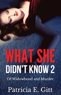 Front cover_What She Didn't Know 2 Of Widowhood and Murder