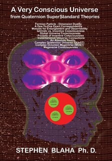 Front cover_A Very Conscious Universe from Quaternion SuperStandard Theories