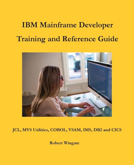 Front cover_Ibm Mainframe Developer Training And Reference Guide