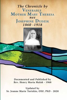 Front cover_The Chronicle by Venerable Mother Mary Theresa nee Josephine Dudzik 1860 - 1918