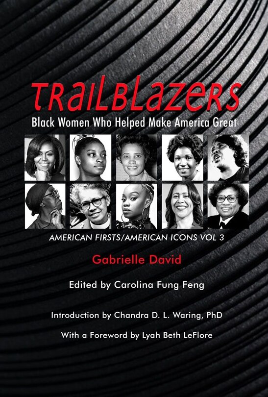 Trailblazers, Black Women Who Helped Make America Great: American Firsts/american Icons, Volume 3