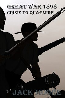 Couverture_Great War 1898 Crisis To Quagmire