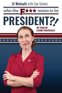 Front cover_Who the F*** Wants to be President