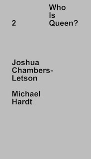 Front cover_Who Is Queen? 2: Joshua Chambers-Letson, Michael Hardt