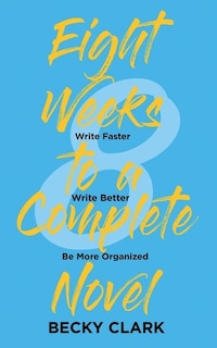 Couverture_Eight Weeks to a Complete Novel