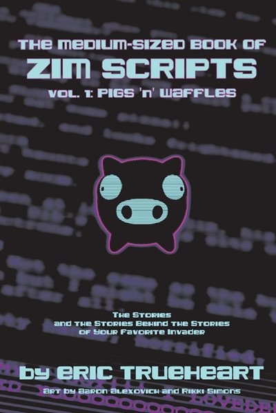 Couverture_The Medium-Sized Book of Zim Scripts: Vol. 1: Pigs ’n’ Waffles