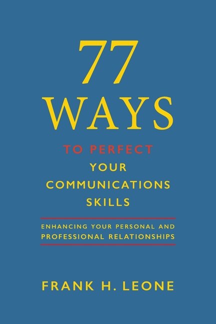 Front cover_77 Ways To Perfect Your Communications Skills