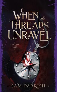 Front cover_When the Threads Unravel